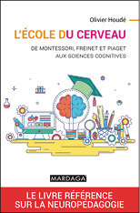 L'ÉCOLE DU CERVEAU De Montessori, Freinet et Piaget aux sciences cognitives
