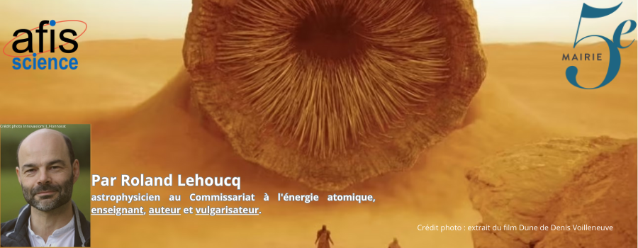 [Paris, le jeudi 23 mai 2024, 19h00] Dune - Exploration scientifique d'une planète univers