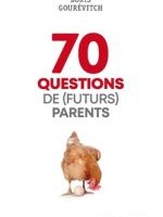 70 questions de (futurs) parents