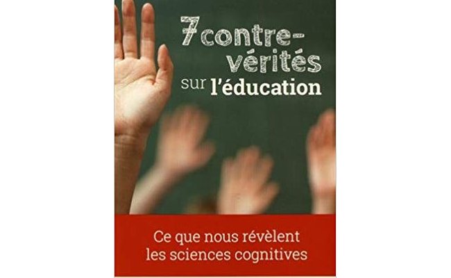 7 contre-vérités sur l'éducation