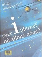 Avec Internet, où allons nous ?