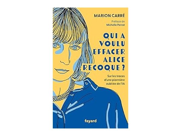 Qui a voulu effacer Alice Recoque ?