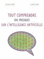 Tout comprendre (ou presque) sur l'intelligence artificielle