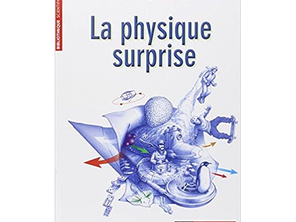 La physique surprise