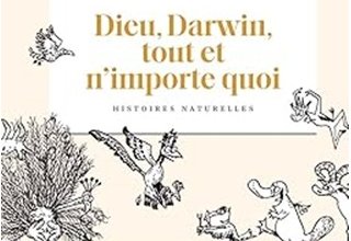 Dieu, Darwin, tout et n'importe quoi