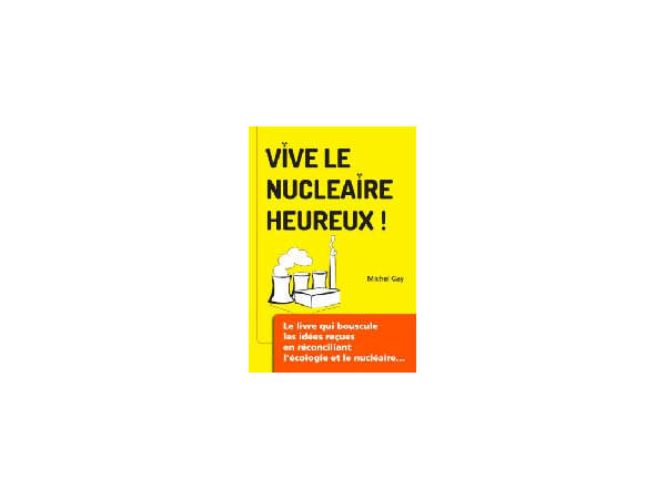 Vive le nucléaire heureux ! 