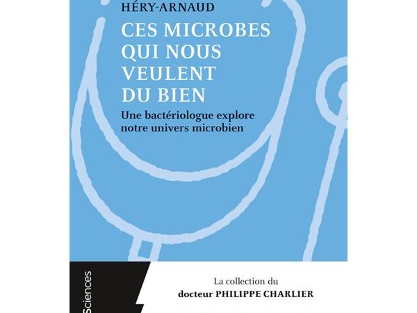 Ces microbes qui nous veulent du bien