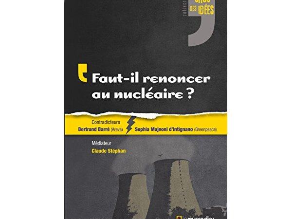 Faut-il renoncer au nucléaire ?