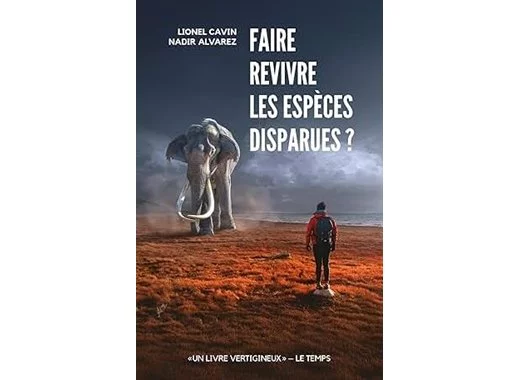 Faire revivre les espèces disparues ?