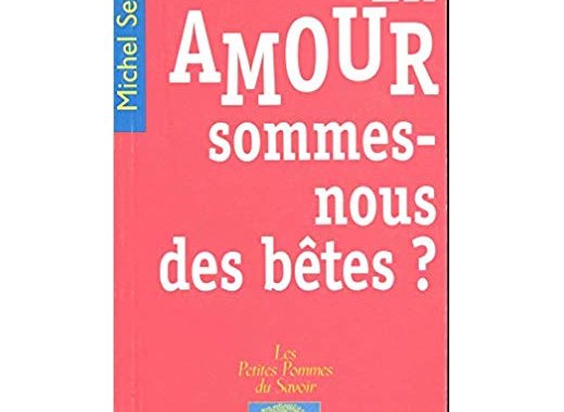 En amour, sommes-nous des bêtes ?