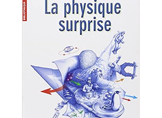 La physique surprise