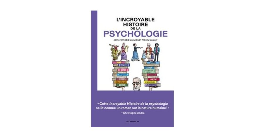 Lincroyable Histoire De La Psychologie