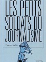 Les petits soldats du journalisme