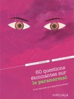 60 questions étonnantes sur le paranormal