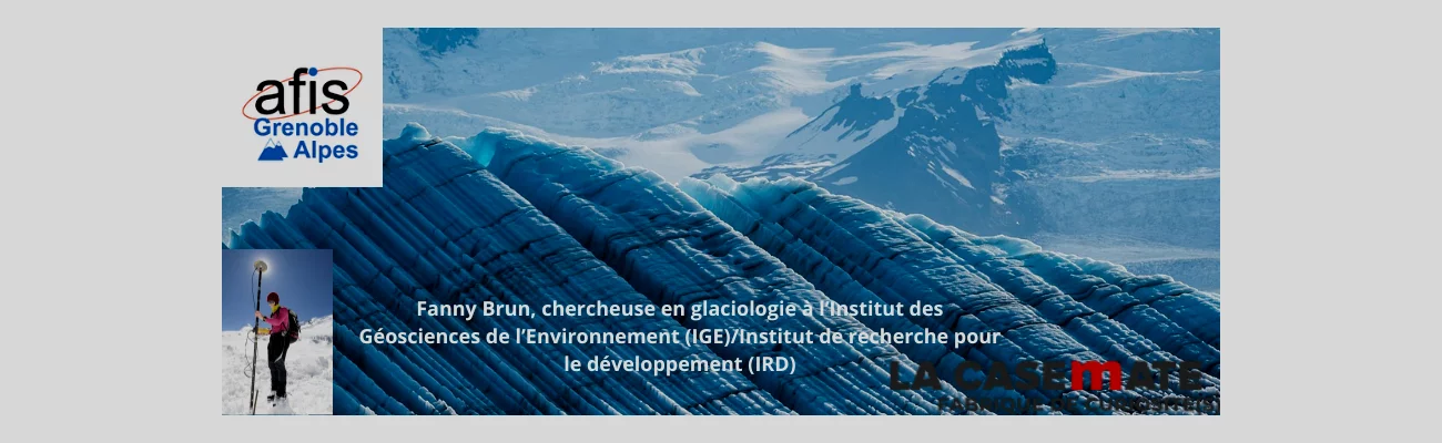 [Grenoble - jeudi 29 Janvier 2026 de 18h30 à 20h00] Quel avenir pour les glaciers ?