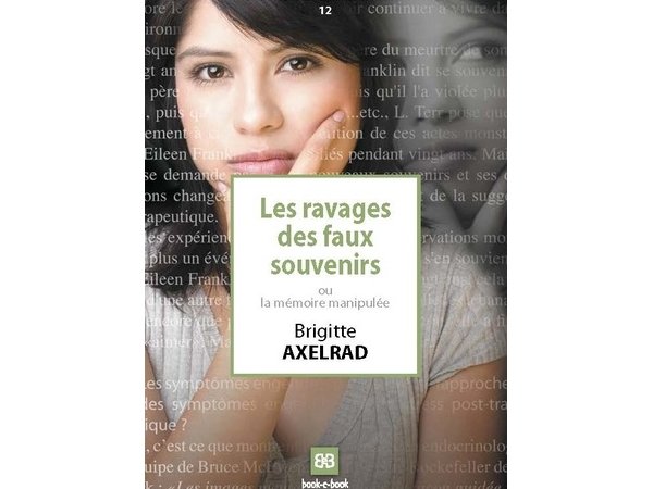 Les ravages des faux souvenirs ou la mémoire manipulée