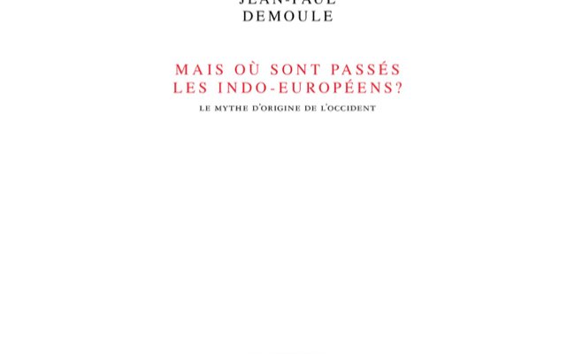 Mais où sont passés les Indo-Européens ?