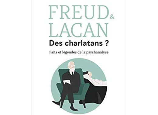 Freud et Lacan. Des charlatans ?