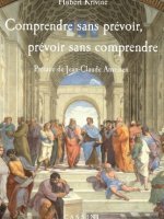 Comprendre sans prévoir, prévoir sans comprendre