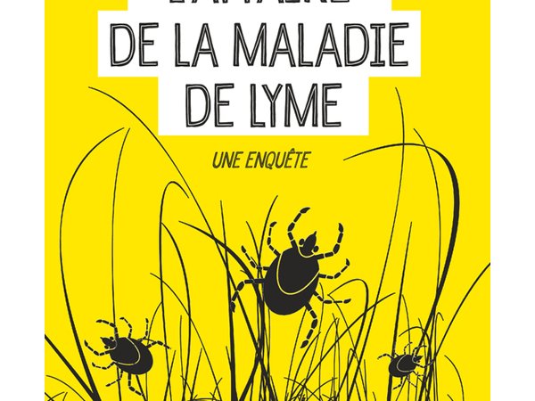 L'affaire de la maladie de Lyme - Une enquête