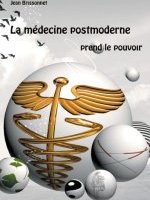 La médecine postmoderne prend le pouvoir