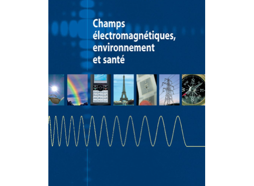 Champs électromagnétiques, environnement et santé