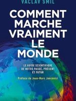 Comment marche vraiment le monde
