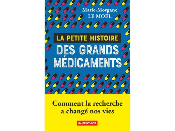  La petite histoire des grands médicaments