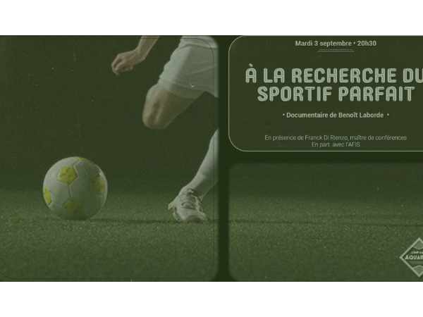[Lyon - mardi 3 septembre 2024 à 20h30] À la recherche du sportif parfait • Un documentaire de Benoît Laborde