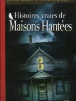 Histoires vraies de maisons hantées 