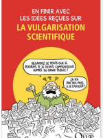 En finir avec les idées reçues sur la vulgarisation scientifique