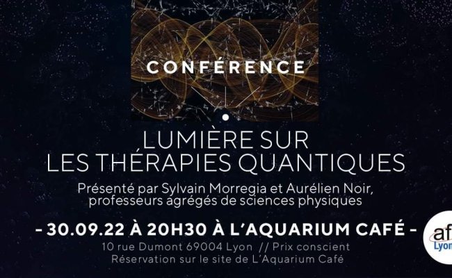 [Lyon - 30 septembre 2022] Lumière sur les thérapies quantiques - Débat