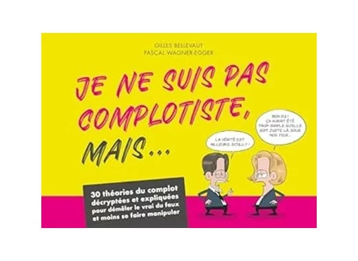 Je ne suis pas complotiste, mais…