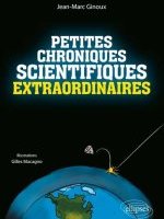 Petites chroniques scientifiques extraordinaires