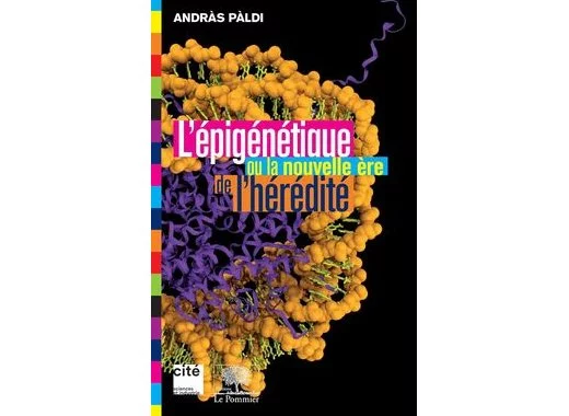 L'épigénétique ou la nouvelle ère de l'hérédité