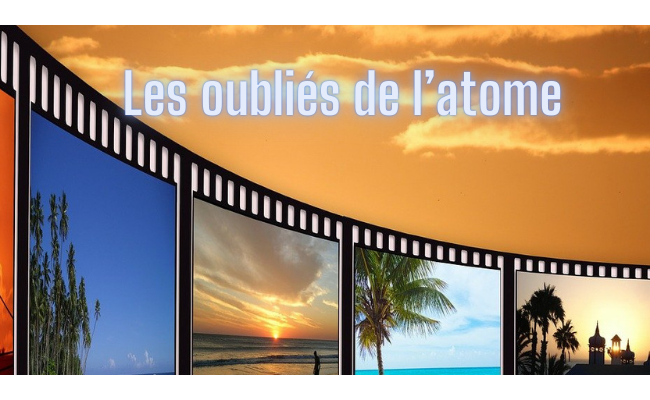 Les oubliés de l'atome : mensonge par omission