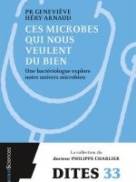 Ces microbes qui nous veulent du bien