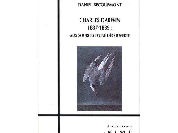 Charles Darwin — 1837-1839 : aux sources d'une découverte