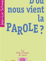 D'où nous vient la parole ?
