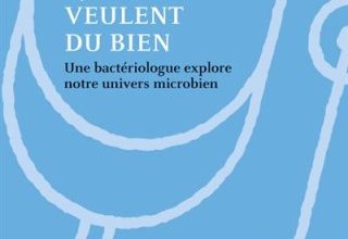 Ces microbes qui nous veulent du bien