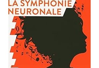 La symphonie neuronale