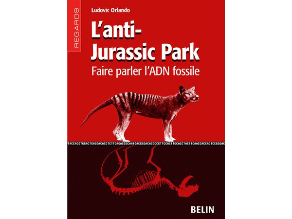 L'anti-Jurassic Park - Faire parler l'ADN fossile