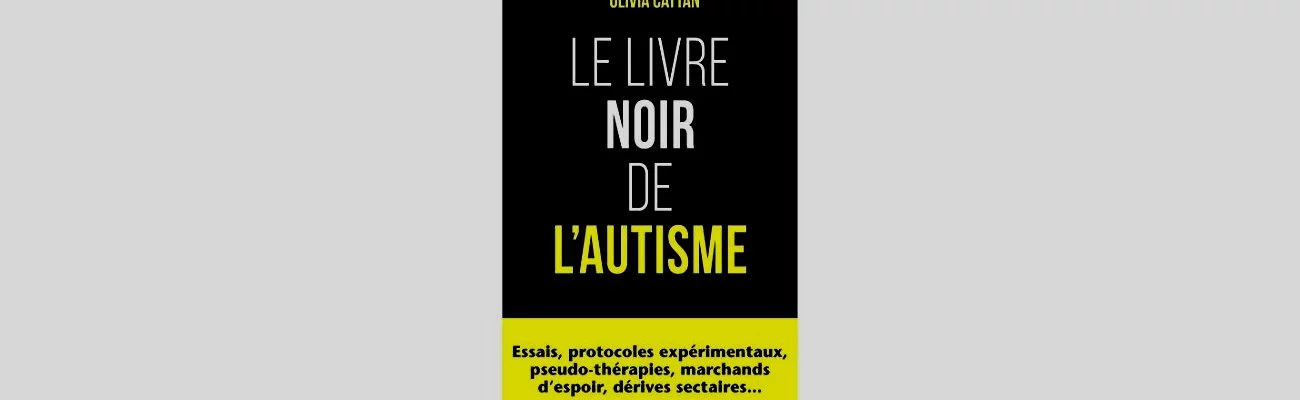Le livre noir de l'autisme