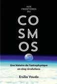 Aux frontières du cosmos