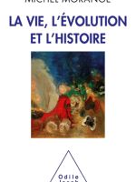 La Vie, l'Évolution et l'Histoire