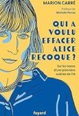 Qui a voulu effacer Alice Recoque ?
