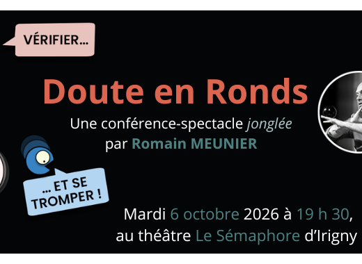 [ Lyon - Mardi 6 octobre 2026 à 19 h 30 ] Doute en Ronds - conférence-spectacle jonglée