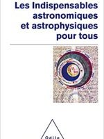 Les indispensables astronomiques et astrophysiques pour tous