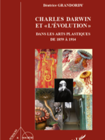 Charles Darwin et « l'évolution » dans les arts plastiques de 1859 à 1914