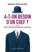 A-t-on besoin d'un chef ? Petit traité d'intelligence collective